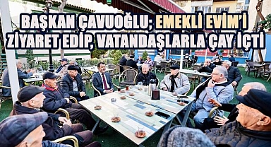 Başkan Çavuşoğlu, Emekli Evim'i Ziyaret Edip, Vatandaşlarla Çay İçti