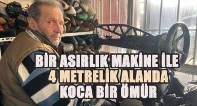 Bir asırlık makine ile, 4 metrelik alanda koca bir ömür