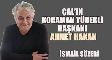 Bizim Ahmet Başkan, Çal'ın Güler Yüzü
