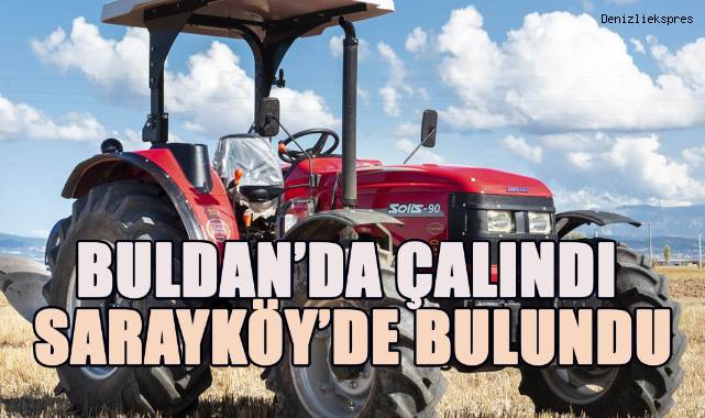 Buldan’da çalınan traktör, Sarayköy’de bulundu
