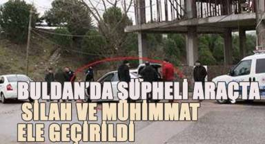 Buldan’da Şüpheli Araçta Silah ve Mühimmat Ele Geçirildi