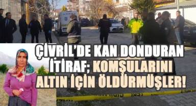Çivril’de Kan Donduran İtiraf: Komşularını Altın İçin Öldürmüşler!