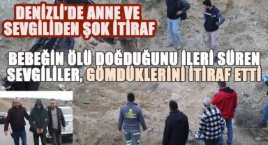 Denizli'de Anne ve Sevgiliden Şok İtiraf: Bebek Ölü Doğdu, Gömdük
