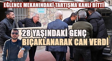 Denizli'de Eğlence Mekanında Dehşet: 28 Yaşındaki Genç Bıçaklanarak Can Verdi
