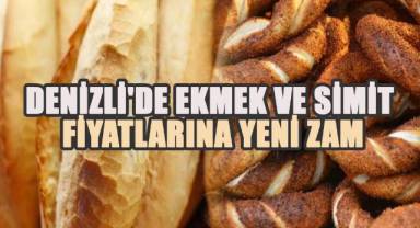Denizli'de Ekmek ve Simit Fiyatlarına Yeni Zam