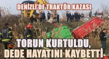Denizli'de Feci Traktör Kazası; Torun Kurtuldu, Dede Hayatını Kaybetti