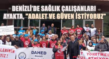 DENİZLİ’DE SAĞLIKÇILARDAN YÖNETMELİK TEPKİSİ;