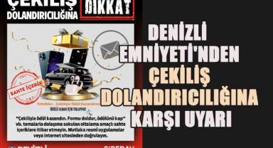 Denizli Emniyeti'nden 'Çekiliş Dolandırıcılığı'na Karşı Uyarı