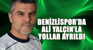 Denizlispor'da Teknik Direktör Ali Yalçın ile Yollar Ayrıldı
