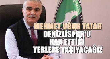 Denizlispor'da Yeni Dönem; Mehmet Uğur Tatar'dan İlk Açıklama