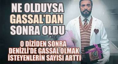 Gassal Dizisinden sonra, Denizli'de gassal olmak isteyenlerin sayısı arttı