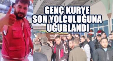 Kazada hayatını kaybeden genç kurye son yolculuğuna uğurlandı