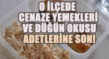 O İlçede, Geleneksel Cenaze ve Düğün Uygulamaları Sonlandırıldı