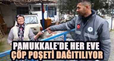 PAMUKKALE'DE HER EVE ÇÖP POŞETİ DAĞITILIYOR