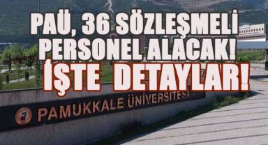 Pamukkale Üniversitesi 36 Sözleşmeli Personel Alacak! İşte Başvuru Şartları ve Detaylar