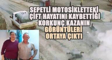 Sepetli Motosikletteki Çift Hayatını Kaybettiği korkunç kazanın görüntüleri ortaya çıktı
