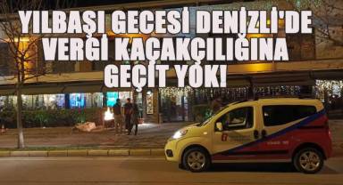 Yılbaşı Gecesi Denizli'de Vergi Kaçakçılığına Geçit Yok!