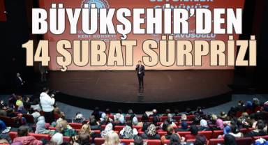 Büyükşehir’den 14 Şubat sürprizi