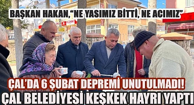 Çal Belediyesi 6 Şubat Depremi İçin Keşkek Hayrı Düzenledi