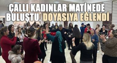 Çal’da Kadınlar Fırtına Gibi Esti! Kadınlar Matinesi Coşkuyla Geçti