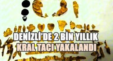Denizli'de 2 bin yıllık kral tacı yakalandı