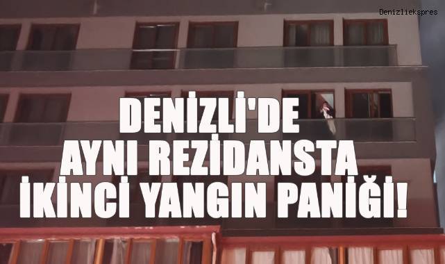 Denizli'de aynı rezidansta ikinci yangın paniği! 11 Kişi Kurtarıldı