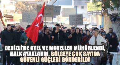Denizli'de Otel ve Moteller Mühürlendi. Karahayıt'ta Çıkan Eyleme Güvenlik Güçleri Müdahale Etti