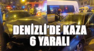 Denizli'de kaza; 6 yaralı