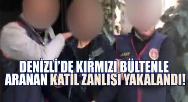 Denizli’de Kırmızı Bültenle Aranan Katil Zanlısı Yakalandı!
