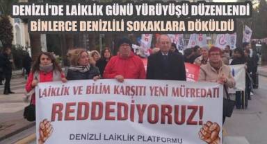 Denizli'de laiklik için büyük yürüyüş: Binler sokaklara döküldü!
