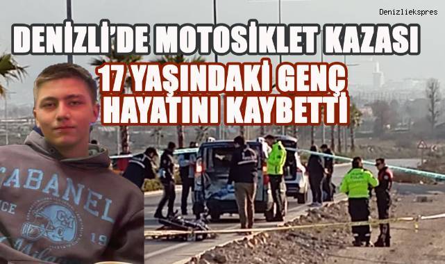 Denizli'de Motosiklet Kazası: 17 Yaşındaki Genç Hayatını Kaybetti