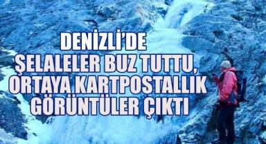 Denizli'de Şelaleler Buz Tuttu, Ortaya Kartpostallık Görüntüler Çıktı