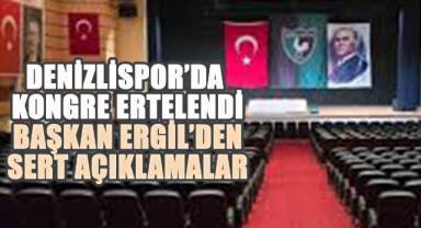 Denizlispor’da kongre ertelendi: Başkan Ergil’den sert açıklamalar