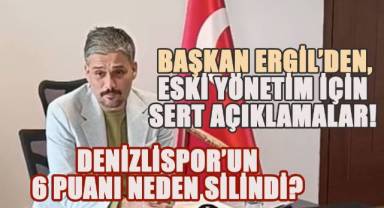 Denizlispor'un 6 puanı neden silindi? Başkan Ergil'den eski yönetime ağır suçlamalar!