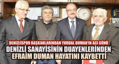 Denizlispor’un Eski Başkanı Yurdal Duman’ın Acı Günü