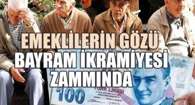 Emeklilerin Gözü Bayram İkramiyesi Zammında