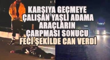 Karşıdan Karşıya Geçerken Araçların Çarpması Sonucu Hayatını Kaybetti