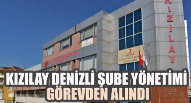 Kızılay Denizli Şube Yönetimi Görevden Alındı