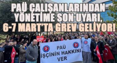 PAÜ ÇALIŞANLARINDAN YÖNETİME SON UYARI: 6-7 MART'TA GREV GELİYOR!