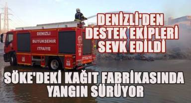 Söke'deki Kağıt Fabrikasında Yangın Sürüyor: Denizli'den Destek Ekipleri Sevk Edildi