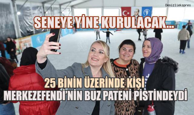 25 BİNİN ÜZERİNDE KİŞİ MERKEZEFENDİ’NİN BUZ PATENİ PİSTİNDEYDİ