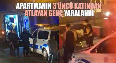Apartmanın 3'üncü katından atlayan genç yaralandı
