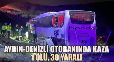 Aydın-Denizli Otobanında kaza; 1 ölü, 30 yaralı