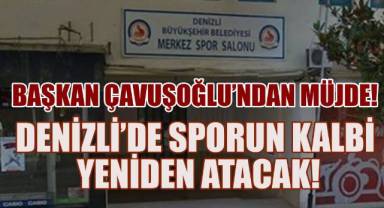 Başkan Çavuşoğlu'ndan Müjde; Denizli'de Sporun Kalbi Yeniden Atacak!
