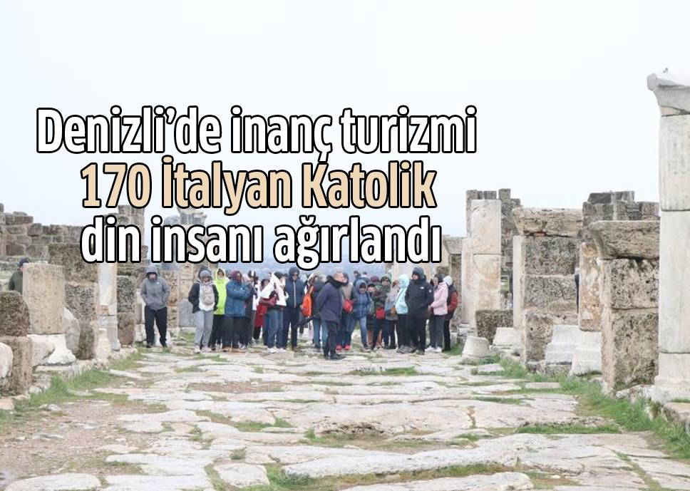 Başkan Çavuşoğlu'nun çabaları sonucu Laodikeis ve Hierapolis'i gezen İtalyan kafile unutulmaz anlar yaşadı