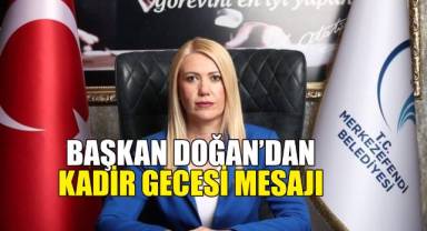 Başkan Doğan Kadir Gecesi mesajı yayımladı