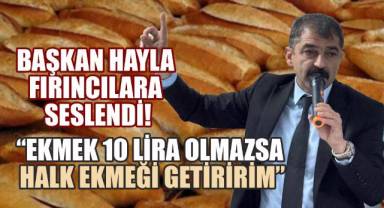 Başkan Hayla Fırıncılara Seslendi: