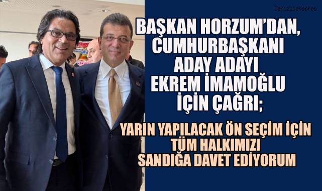 Başkan Horzum'dan, Ekrem İmamoğlu İçin Tarihi Çağrı:
