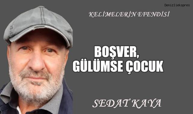 BOŞVER, GÜLÜMSE ÇOCUK