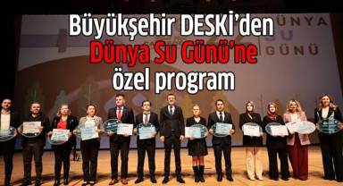 Büyükşehir DESKİ’den Dünya Su Günü’ne özel program